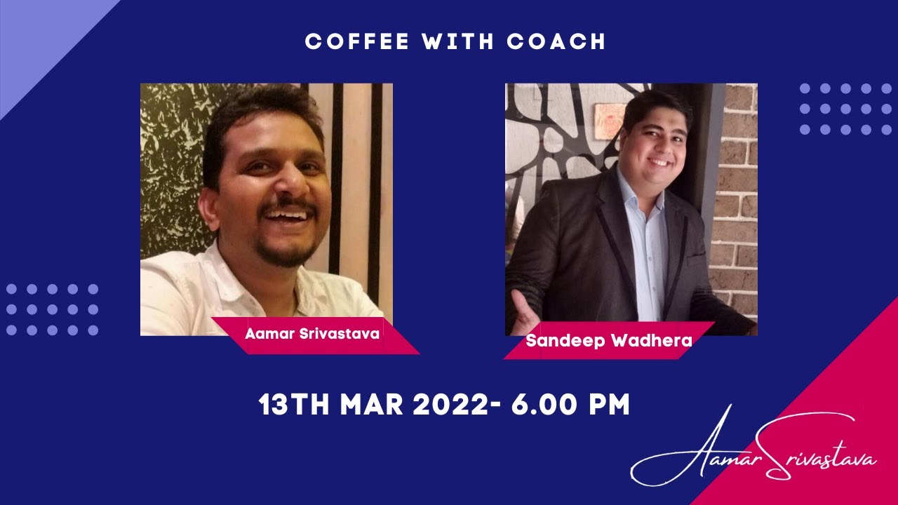 Ep - 27 Coffee with Coach - Sandeep Wadhera