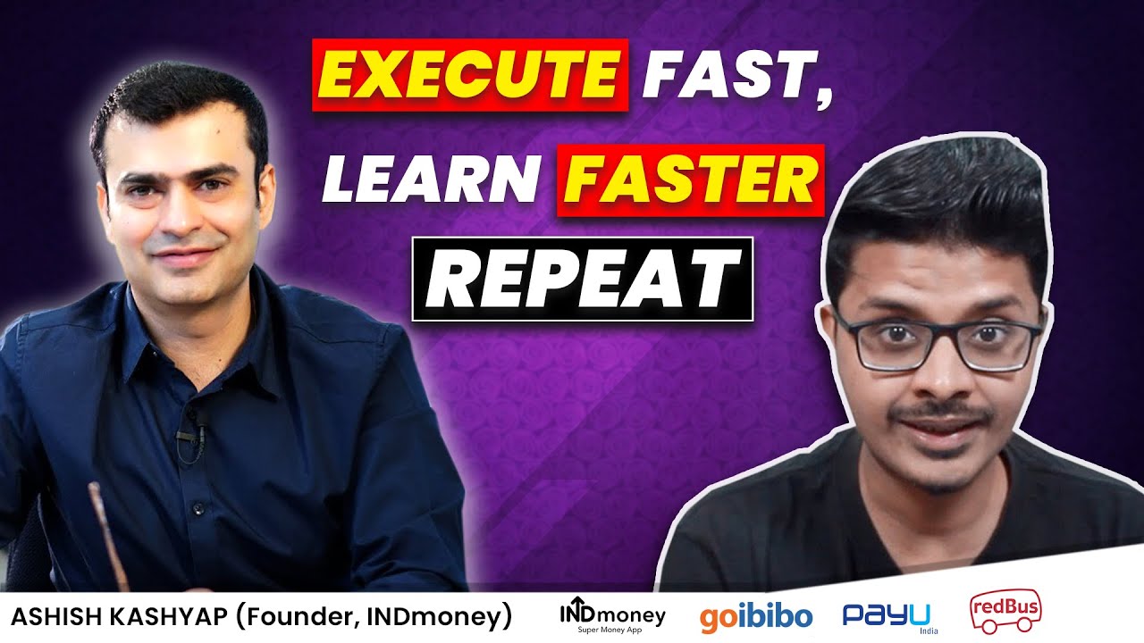 Episod 3-  Learnings from the Founder of Goibibo, Redbus, PayU, INDmoney | ft. Ashish Kashyap