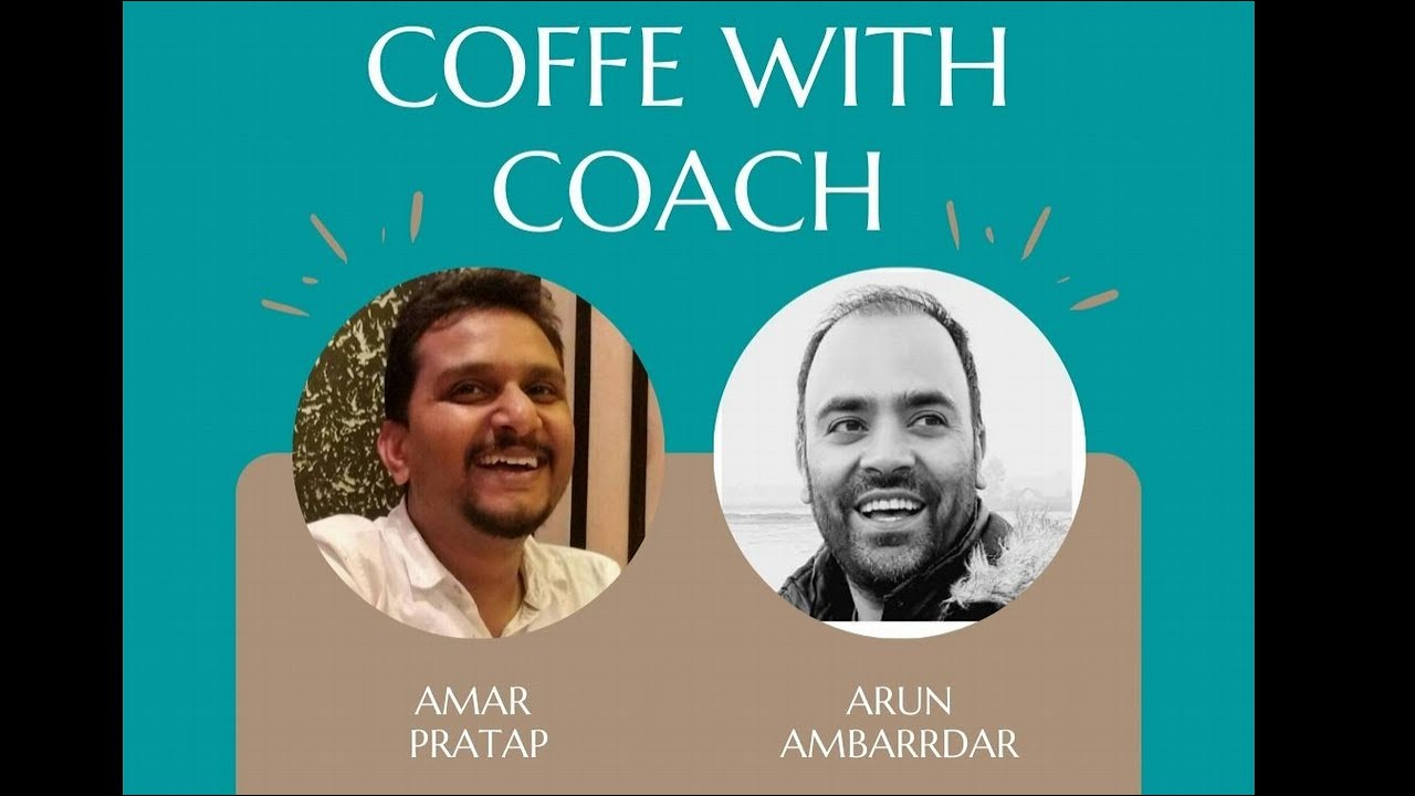 Coffee With Coach- Ep1- Arun Ambarrdar