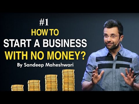 Episode 1- How to Start a Business with No Money? By Sandeep Maheshwari