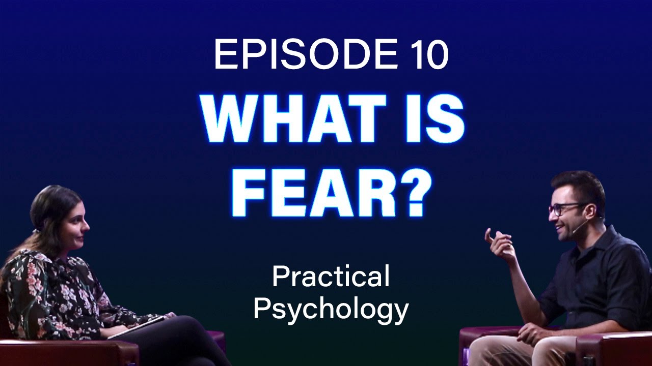 Episode 10-  What is Fear? #PracticalPsychology