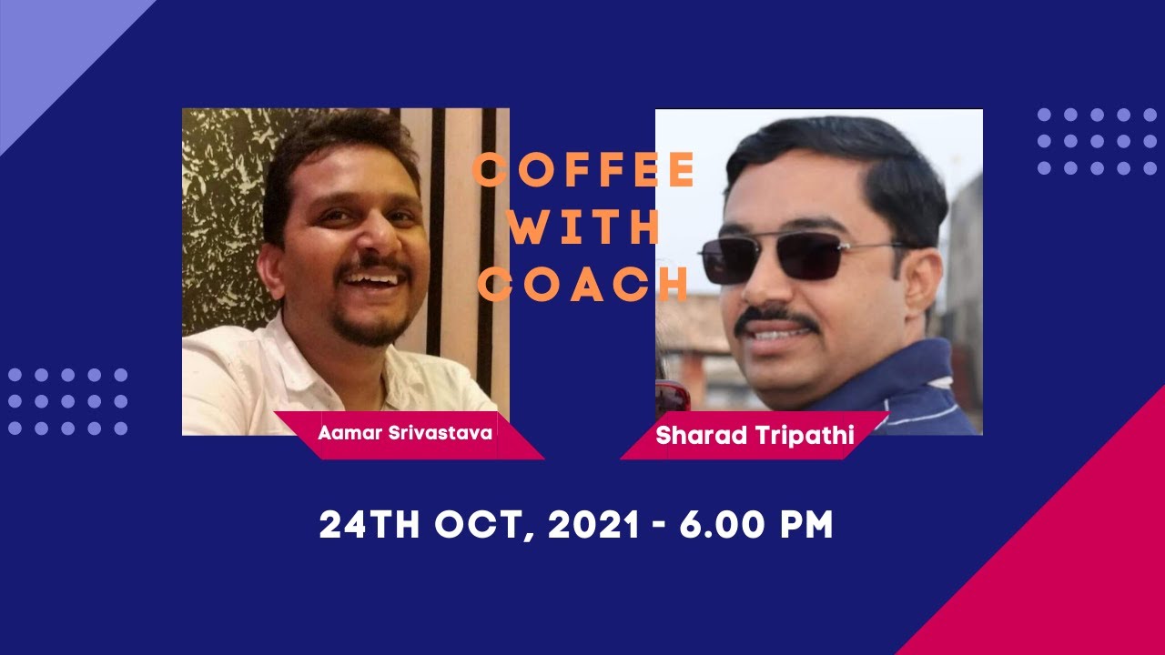 Ep 11 - Coffee with Coach - Sharad Tripathi