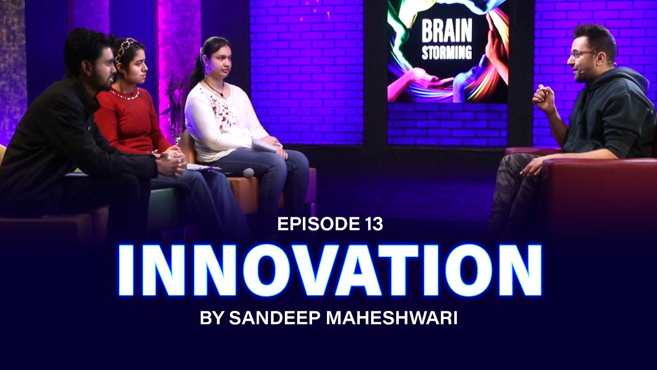 #13 Brainstorming on INNOVATION with Sandeep Maheshwari