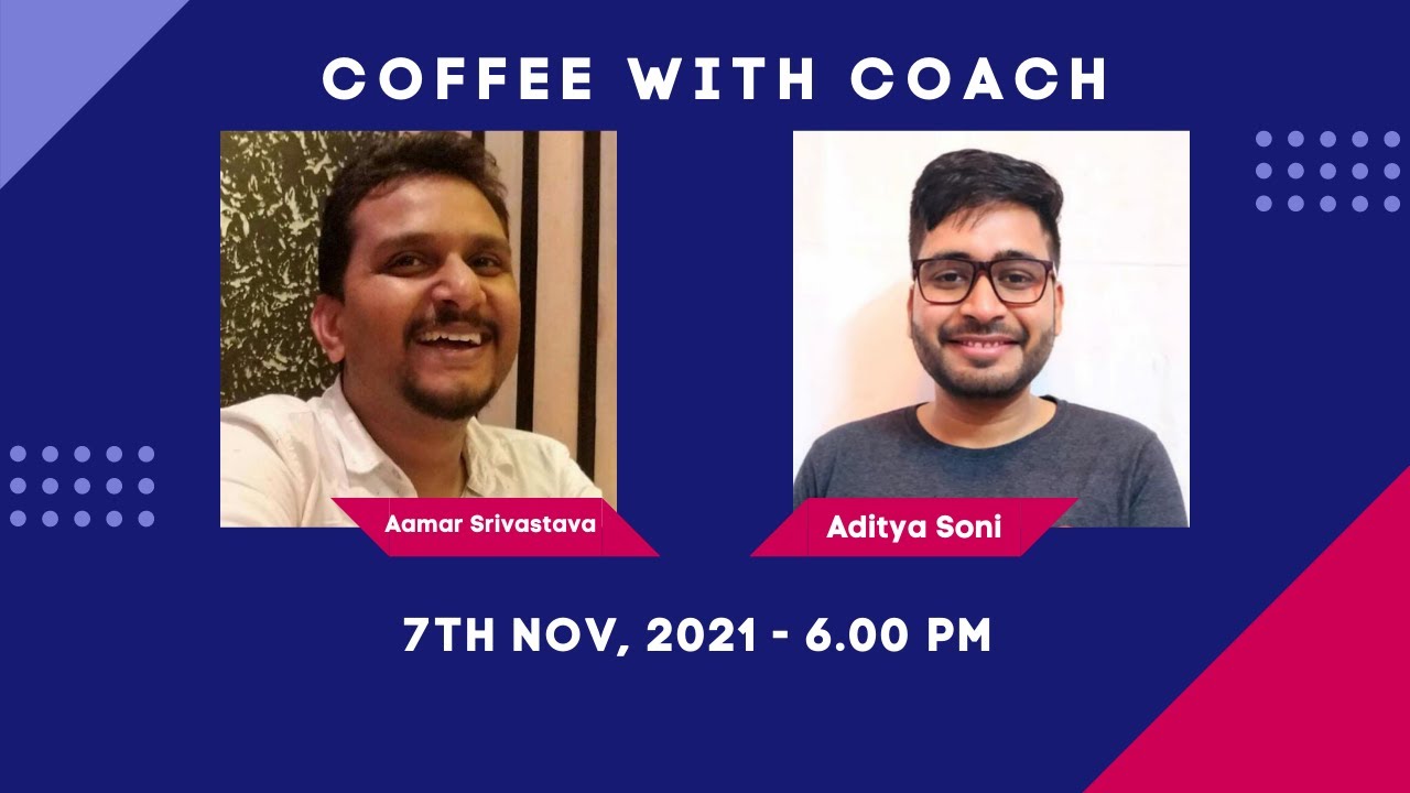 Ep 13-  Coffee with Coach - Aditya Soni
