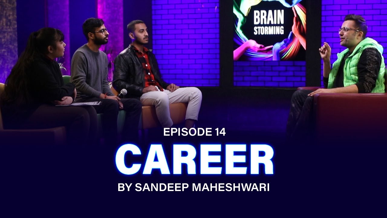 #14 Brainstorming on CAREER with Sandeep Maheshwari