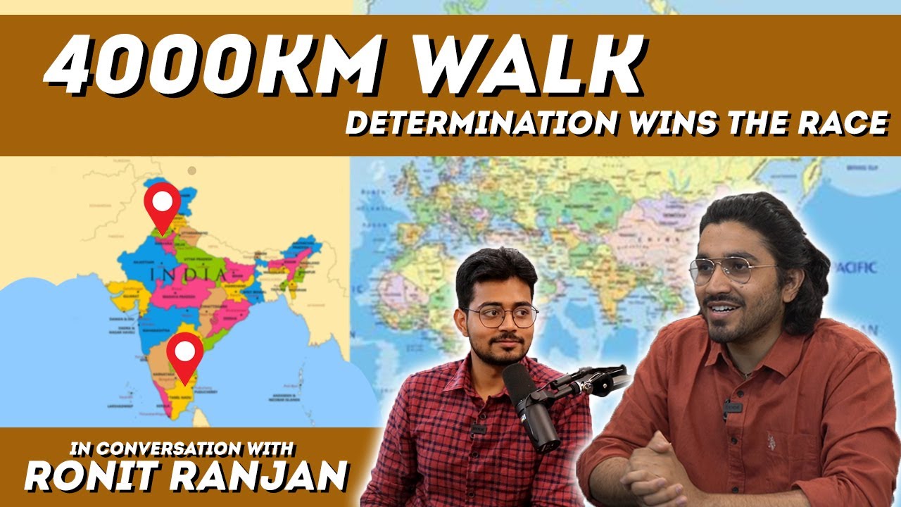 Broken back to 4000KM Walk | Podcast with Ronit Ranjan
