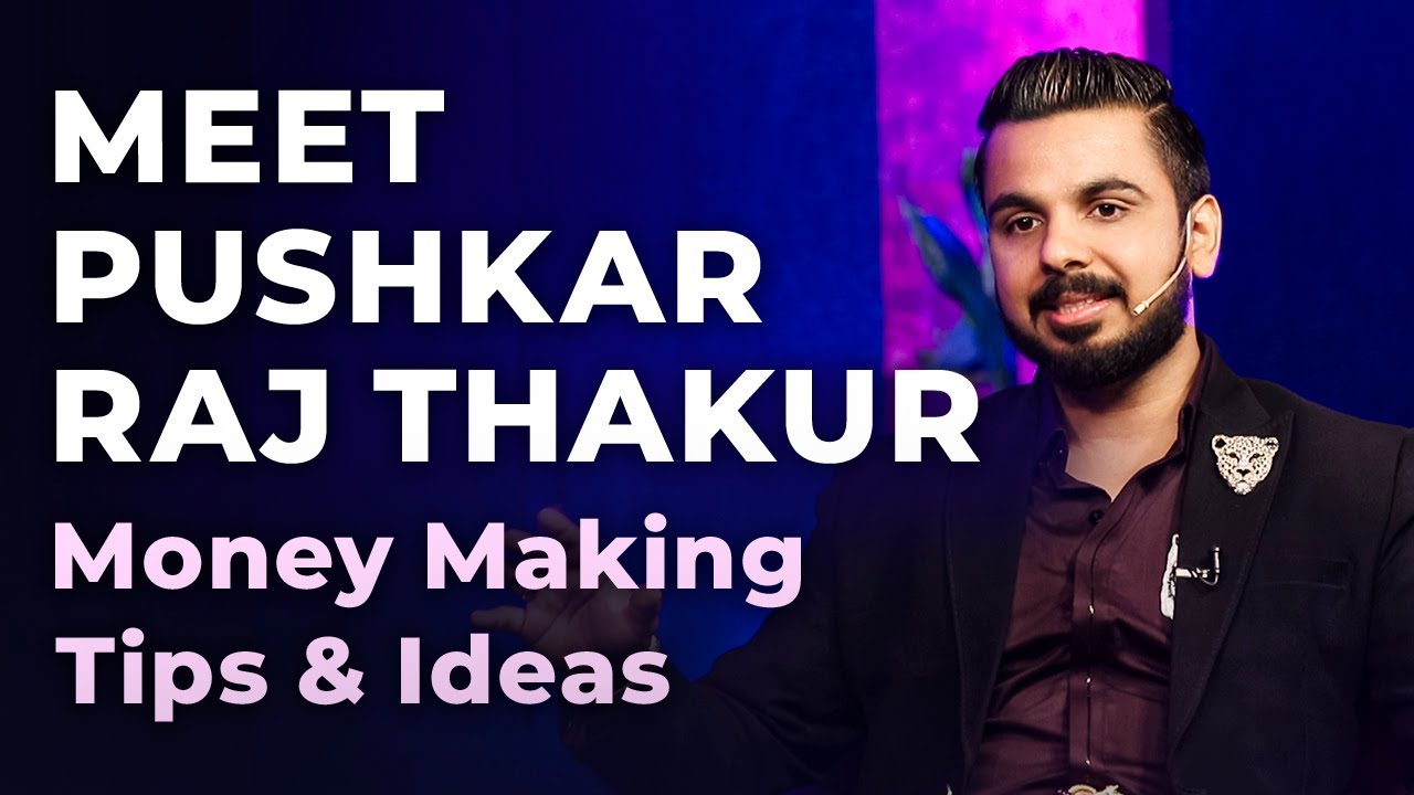 Meet Pushkar Raj Thakur | Money Making Tips & Ideas | S1 E14