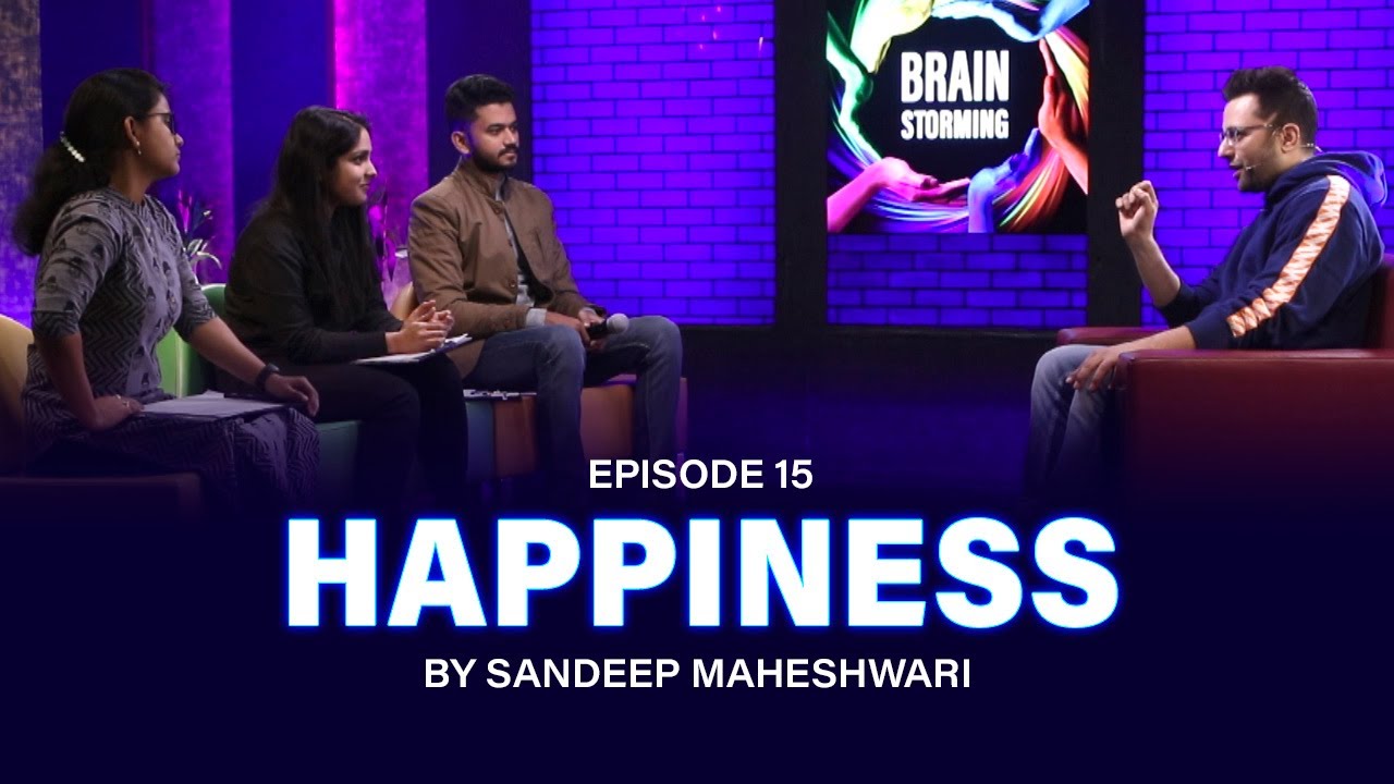 #15 Brainstorming on HAPPINESS with Sandeep Maheshwari