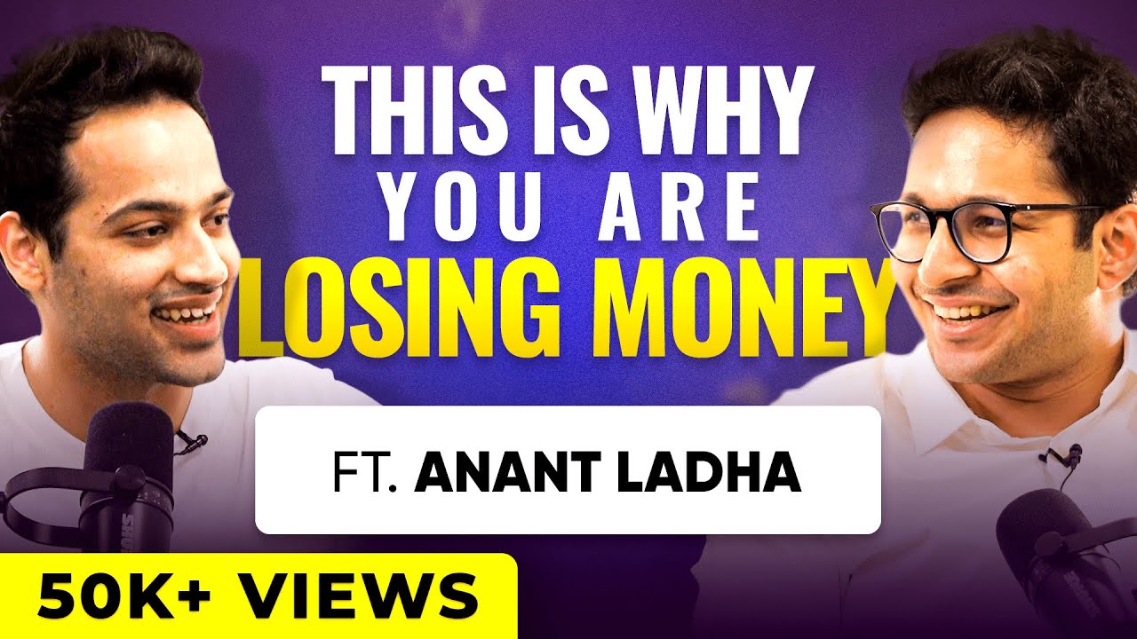 THIS is Why You Are Loosing Money Ft. Anant Ladha