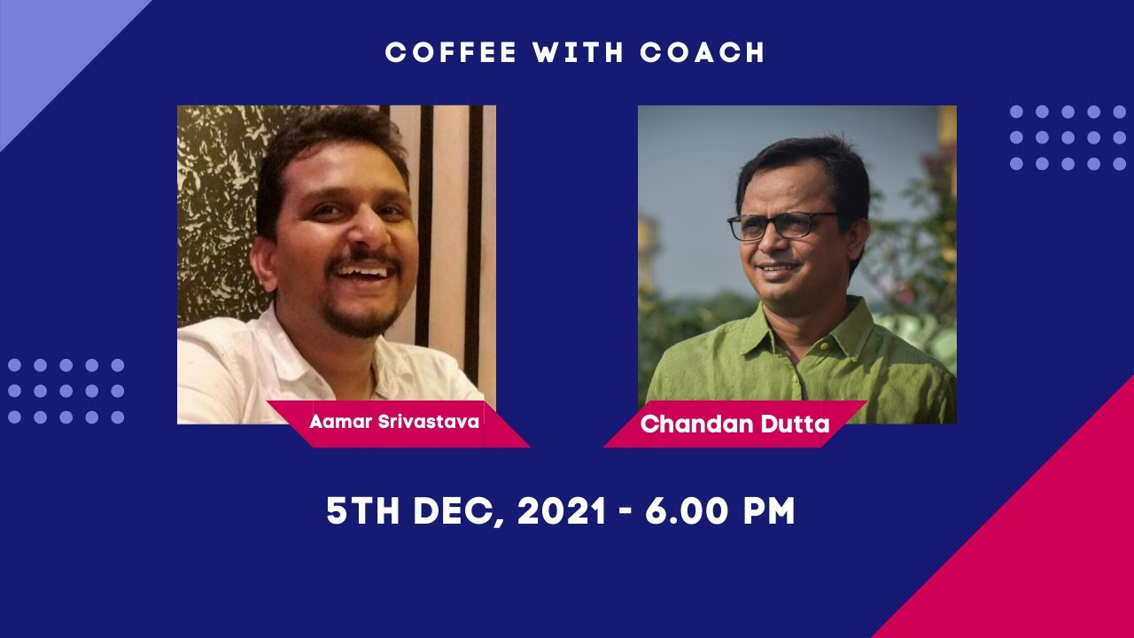 Ep 17- Coffee with Coach -  Chandan Dutta