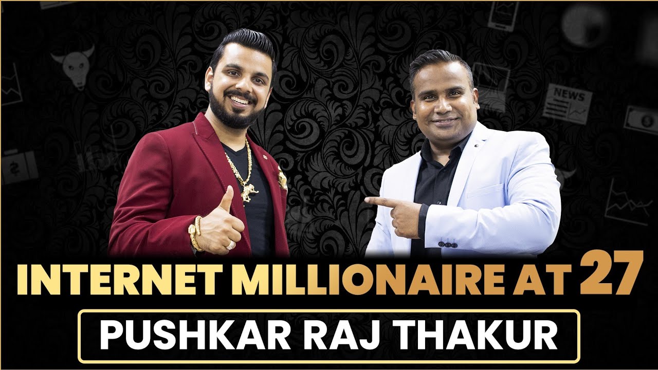 Internet Millionare at 27 @Pushkar Raj Thakur: Business Coach Podcast | Sagar Sinha