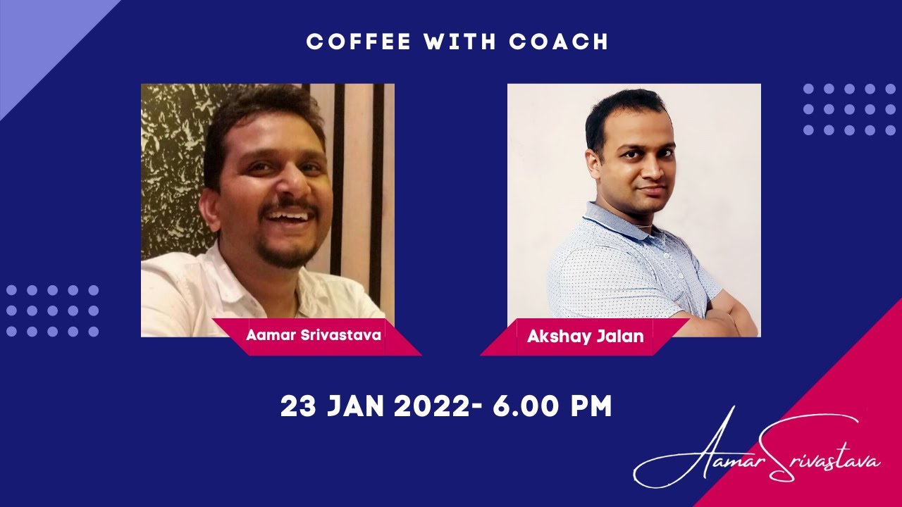 Ep 20- Coffee with Coach -  Akshay Jalan