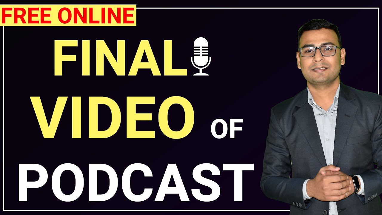 Ep20- Final Video of Podcast Video | Podcast Tutorial | Podcast Course in Hindi