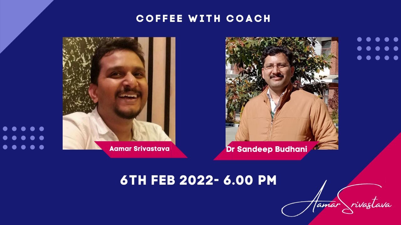 Ep 22- Coffee with Coach - Dr Sandeep Budhani