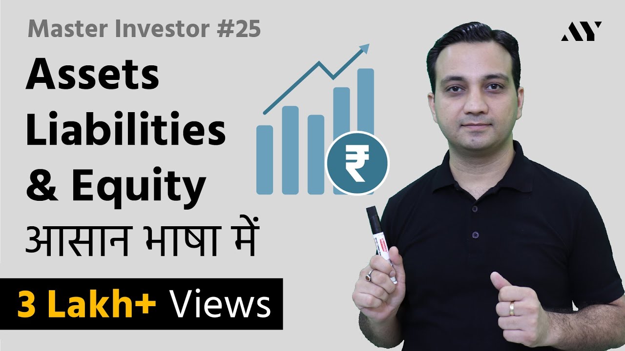 Ep25- Assets, Liabilities & Equity - Explained in Hindi | Master Investor