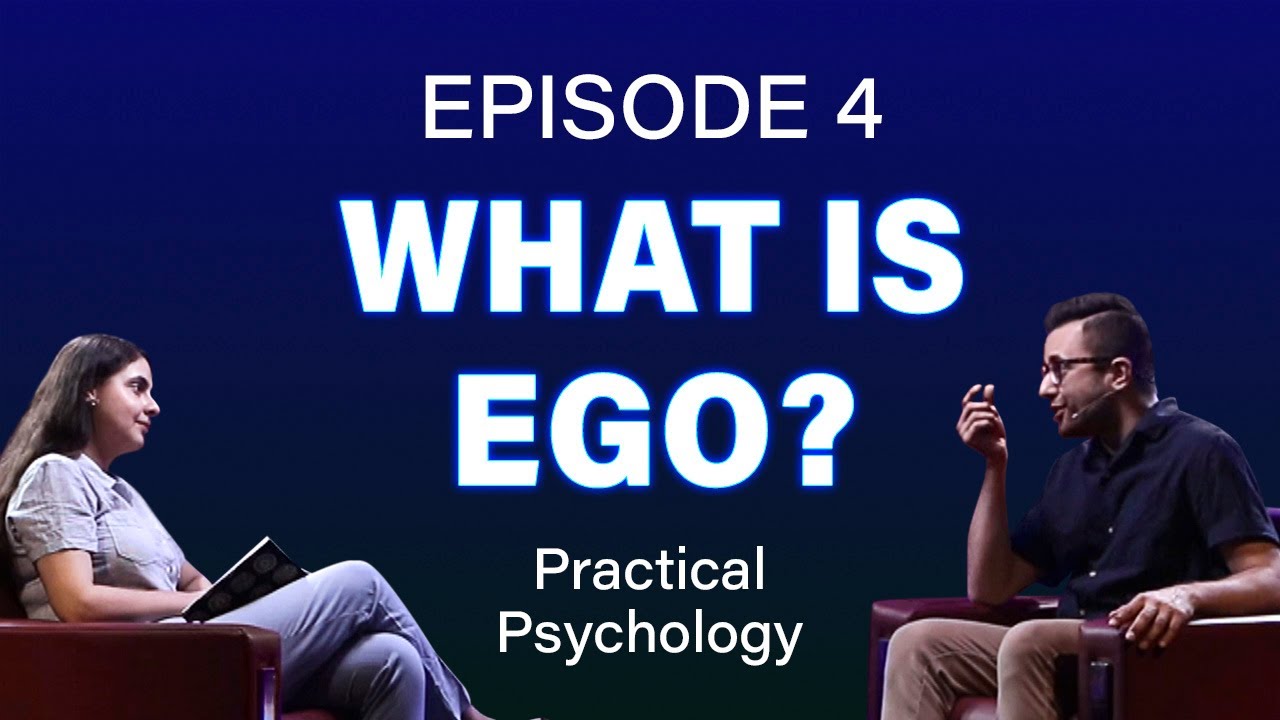 Episode 4- What is Ego? #PracticalPsychology