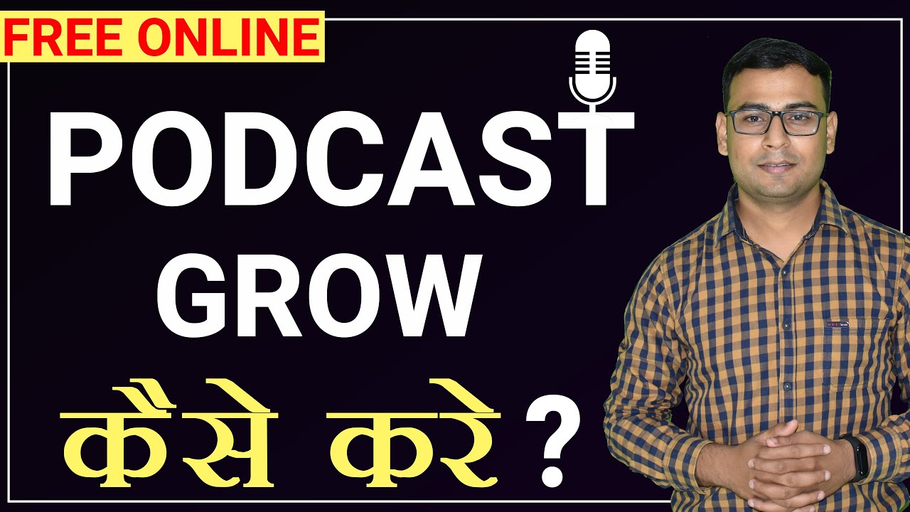 Ep4- How to grow a Podcasts -Different ways of Growing Podcasts - Podcast Tutorials