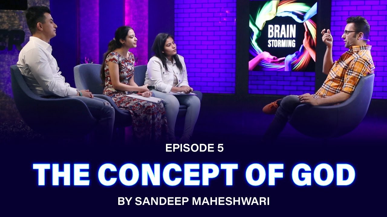 #5 Brainstorming on THE CONCEPT OF GOD with Sandeep Maheshwari