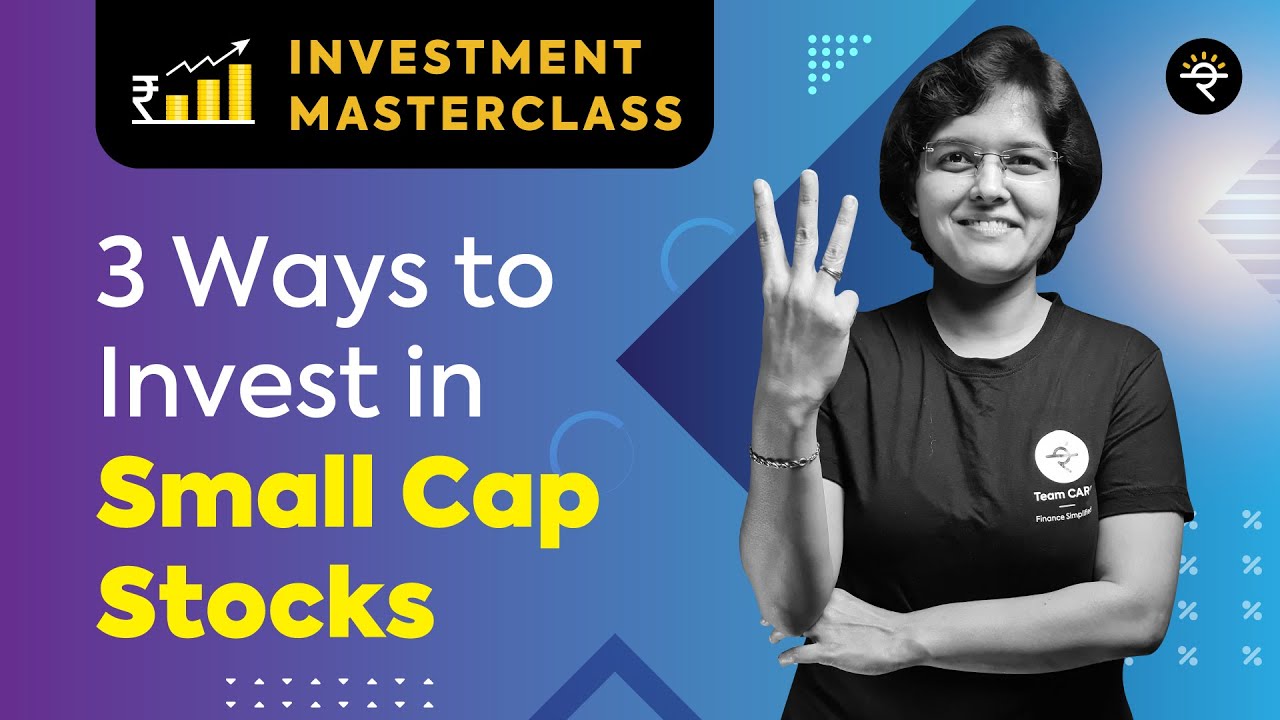 3 Ways to Invest in Small Cap Stocks | Investment Masterclass