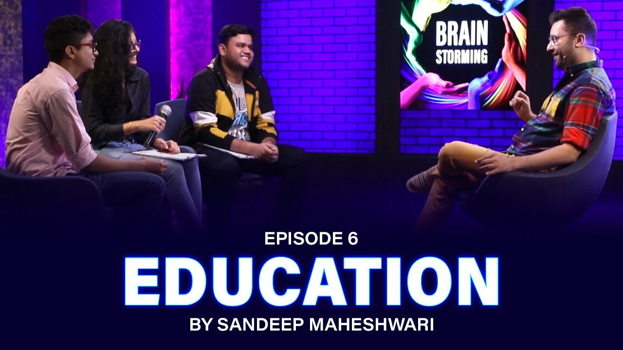 #6 Brainstorming on EDUCATION with Sandeep Maheshwari
