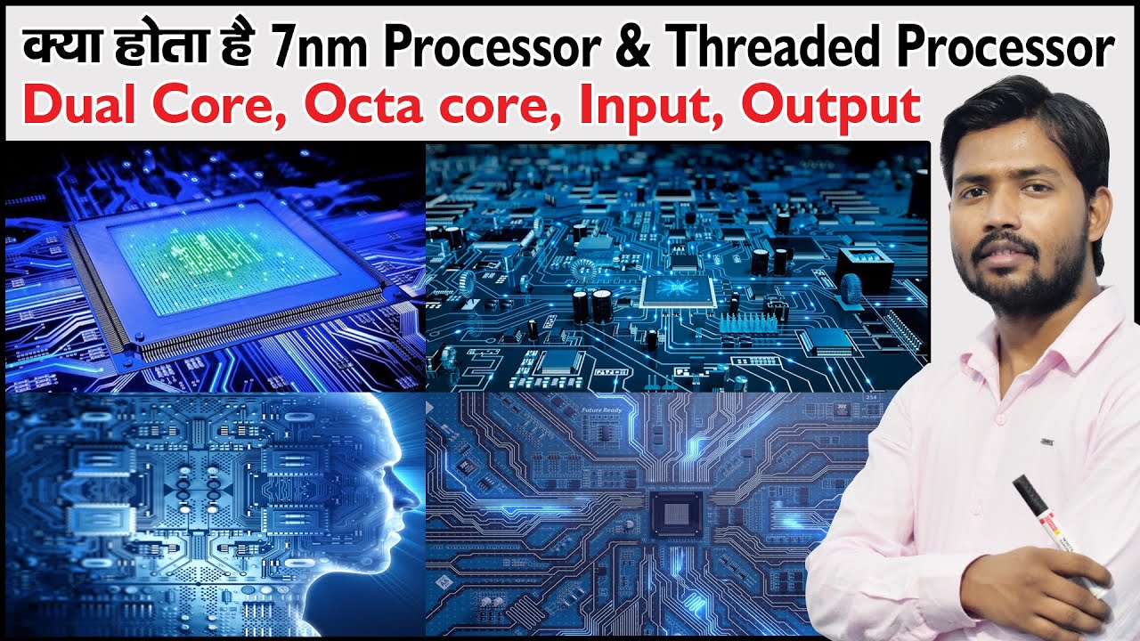 Ep6- CPU | Processor | Core of Processor | Motherboard | Software and Hardware | Input and Output | 7nm
