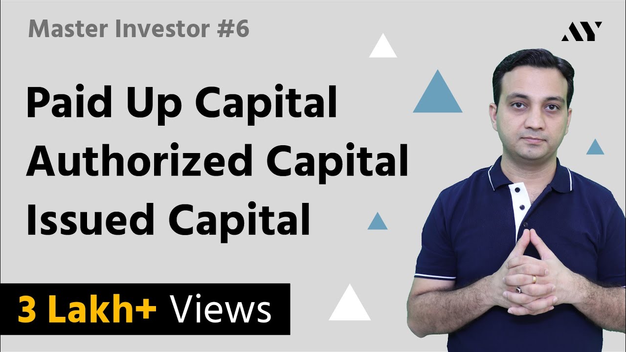 Ep6- Paid Up Capital, Authorized Capital & Issued Share Capital - MASTER INVESTOR