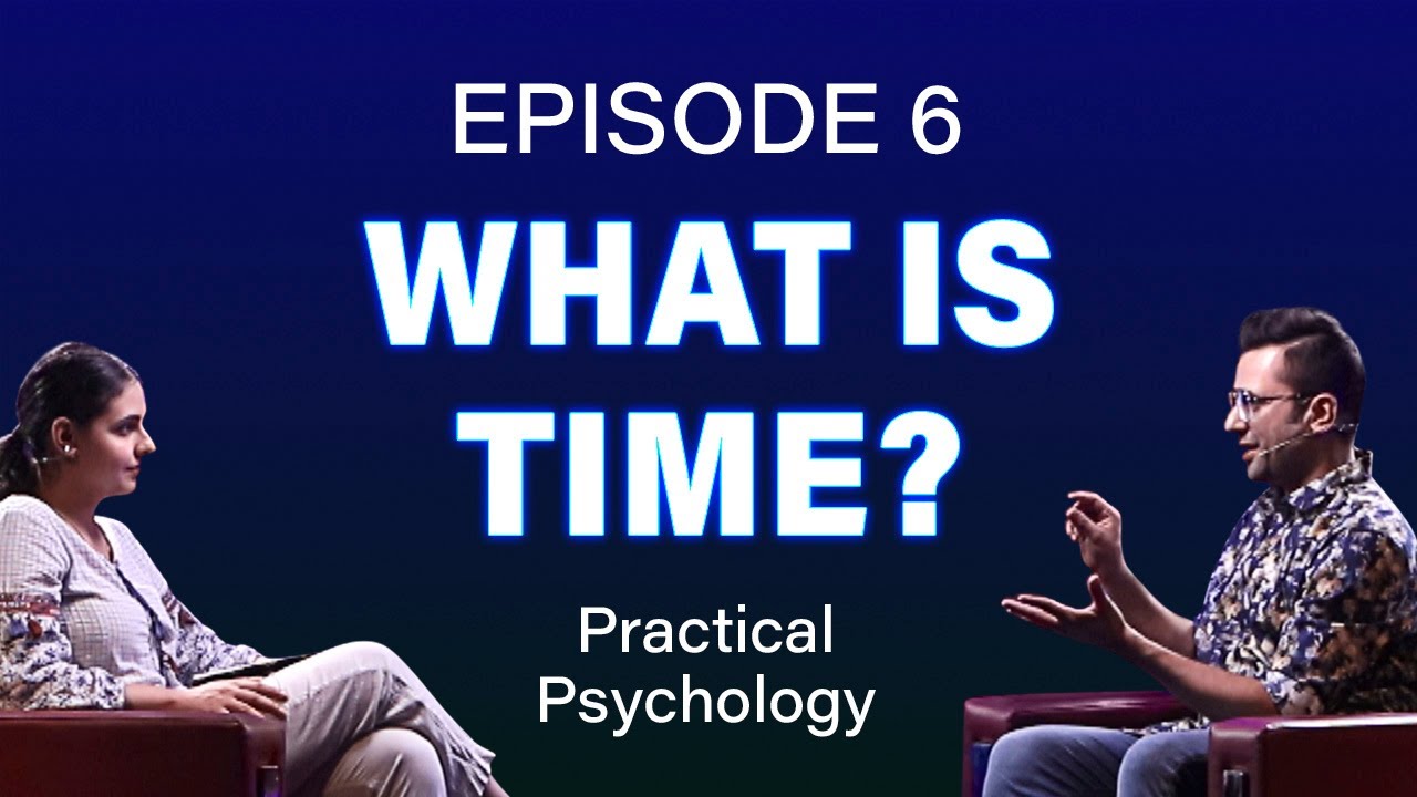 Episode 6- What is Time?  #PracticalPsychology
