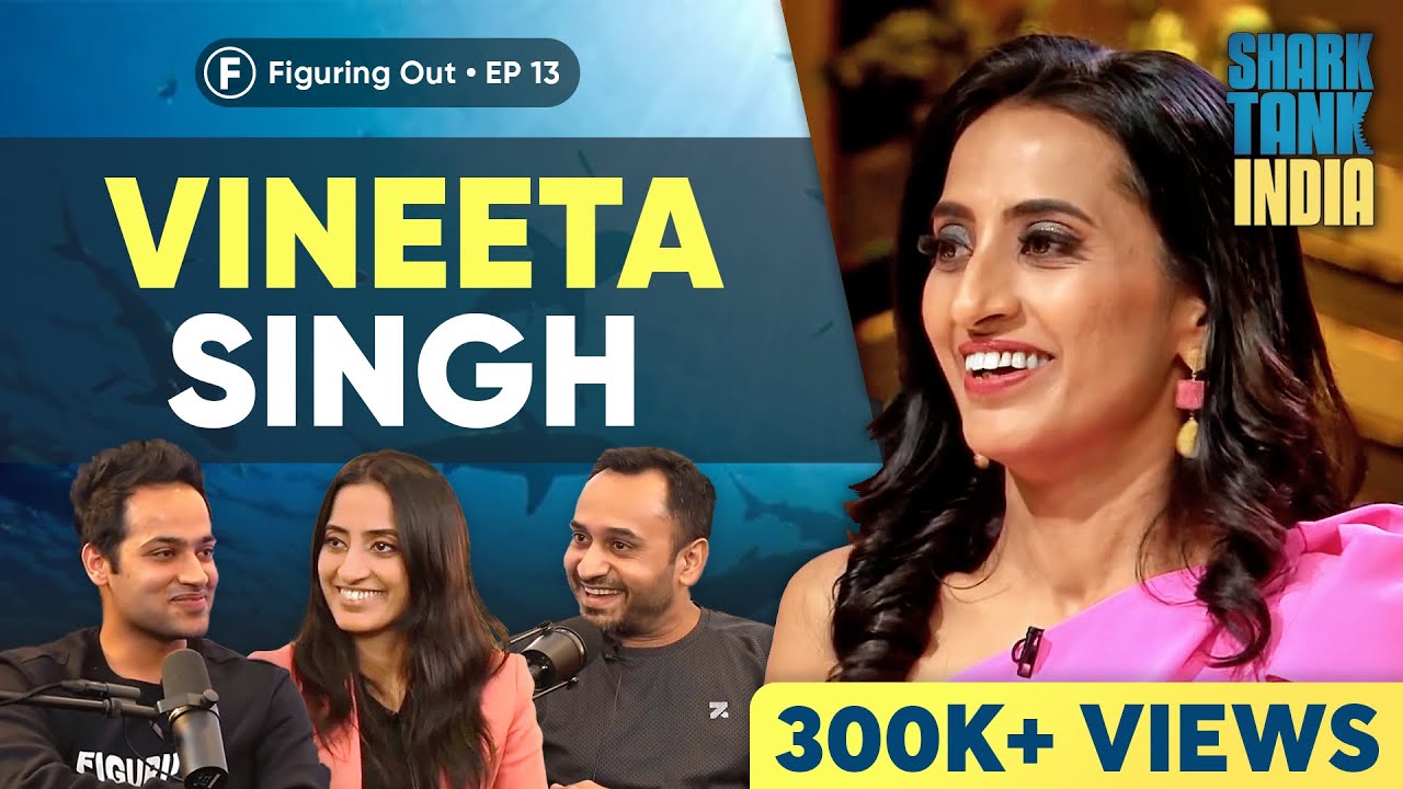 Vineeta Singh on Building a 250+ CRORE Business! | SUGAR Cosmetics | Figuring Out EP 13