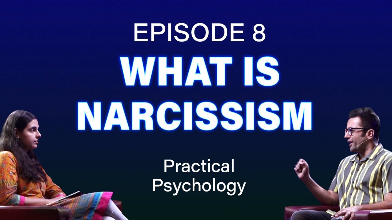 Episode 8- What is Narcissism?  #PracticalPsychology