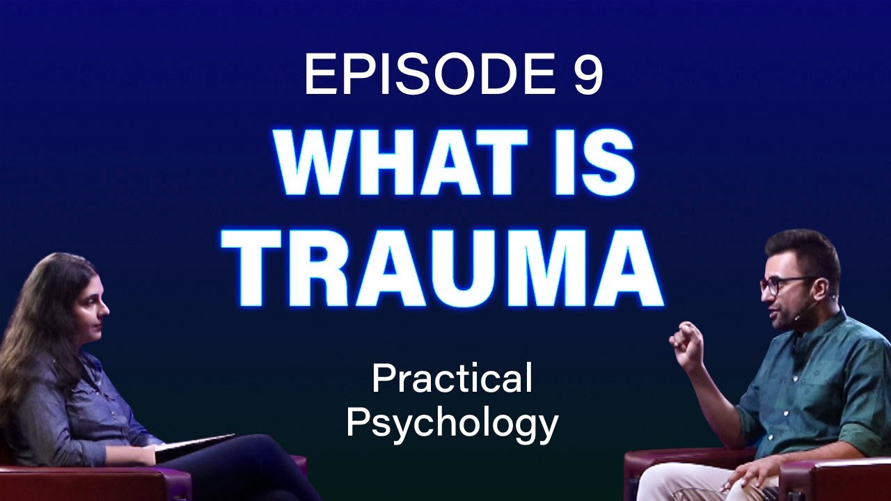 Episode 9- What is Trauma? #PracticalPsychology