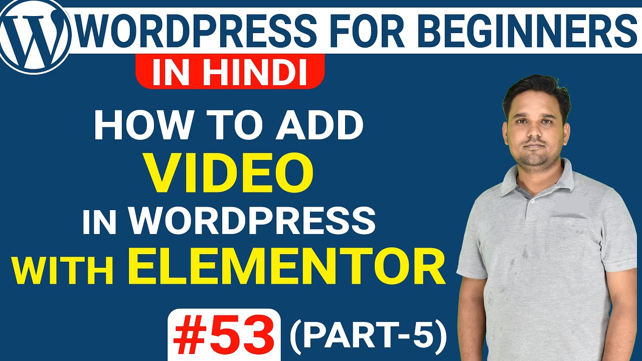 #53 How to Add Video in Wordpress with Elementor | Wordpress with Elementor Part -5