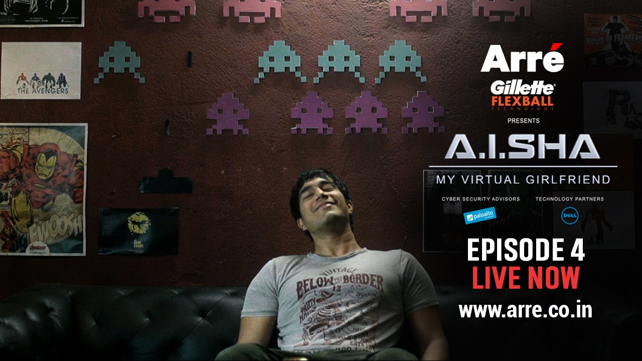 Episode 4 -  A.I.SHA My Virtual Girlfriend |  An Arre Original Web Series