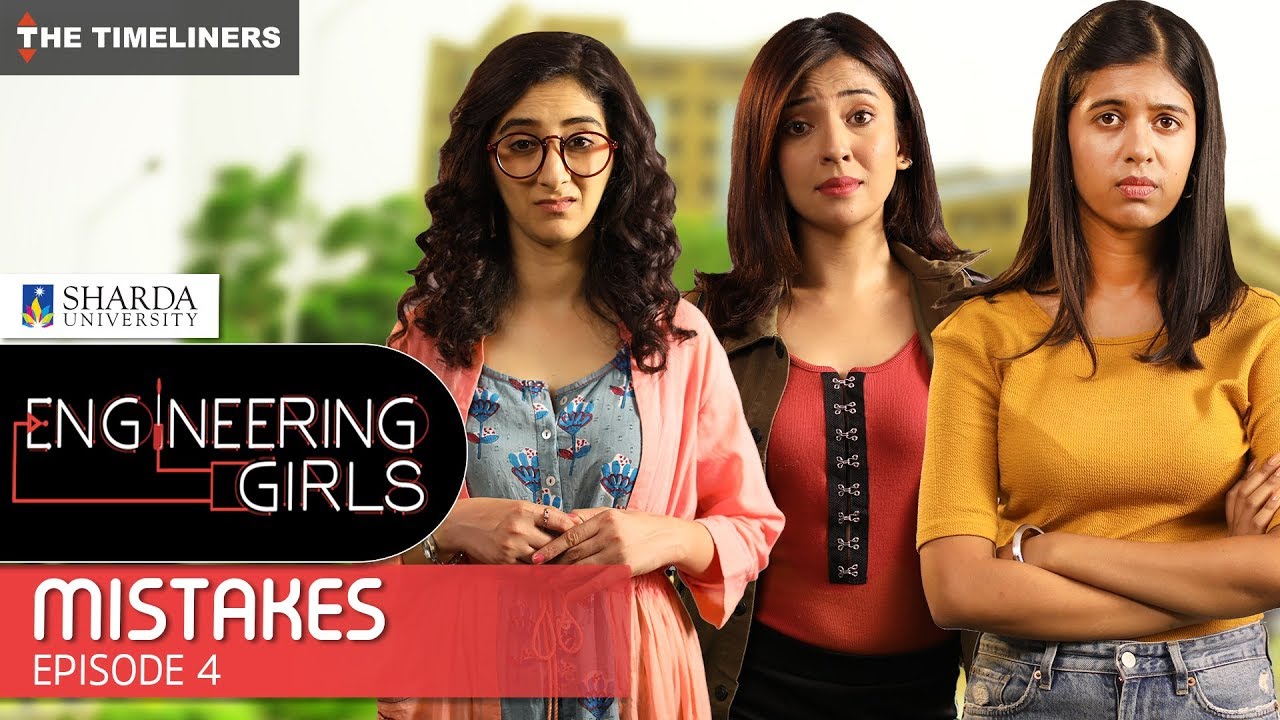 Episode 4 - Engineering Girls | Web Series | Mistakes | The Timeliners